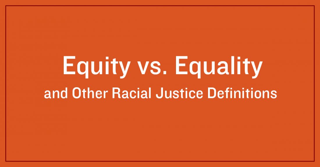 Equity Vs Equality And Other Racial Justice Definitions The Annie E Casey Foundation