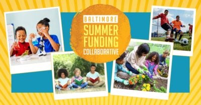 An advertisement-like image for the Baltimore Summer Funding Collaborative featuring four snapshot-like photos of happy kids reading, gardening, playing soccer and conducting a science experiment.